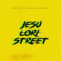Jesu lori street (feat. Lekan salamii) - Single - Tkellz
