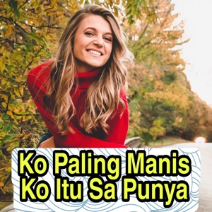 Ko Paling Manis Ko Sa Itu Sa Punya