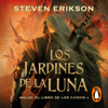 Los jardines de la Luna (Malaz: El Libro de los Caídos 1) - Steven Erikson