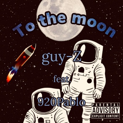 To the Moon (feat. 920Pablo) - Single