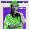 Who Can Stop Me - Single