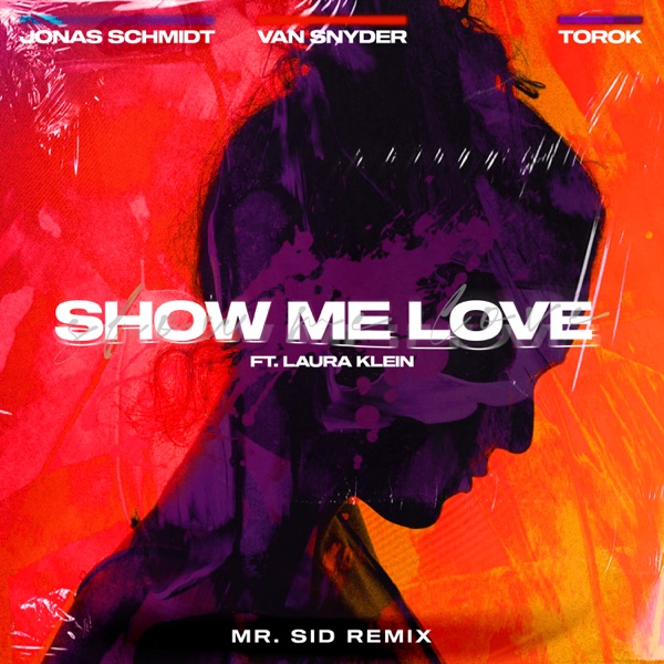 Show Me Love (feat. Laura Klein & TOROK) [Mr. Sid Remix] - Single