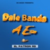 El Patron Rd - Dale Banda A Eso
