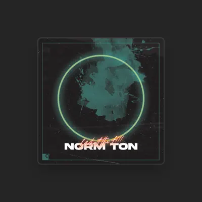 收听 Norm Ton、观看音乐视频、阅读小传、查看巡演日期等 ！