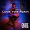 Love You Again - Chase Matthew lyrics