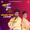 Ishare Tere-Lahore (From "Indie Hain Hum 3 With Sachet & Parampara") - Single