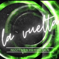 La Vuelta (feat. YG Lincoln) - Single - Nizzy NS