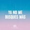 Ya No Me Busques Mas - Canto Para Bailar & Lucas Sugo lyrics