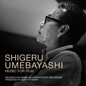Shigeru Umebayashi: Music for Film