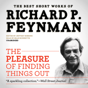 audiobook The Pleasure of Finding Things Out: The Best Short Works of Richard P. Feynman