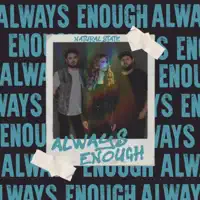 Always Enough — Natural State