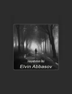 收听 Elvin Abbasov、观看音乐视频、阅读小传、查看巡演日期等 ！