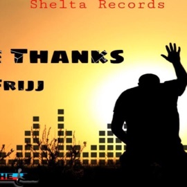 Give Thanks (feat. Shelta) Frijj