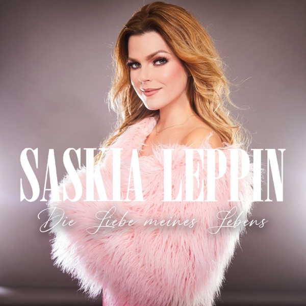 SASKIA LEPPIN DIE LIEBE MEINES LEBENS