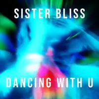 Dancing With U — Sister Bliss
