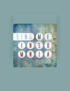 Sing Me Insomniaを聴いたり、ミュージックビデオを鑑賞したり、経歴やツアー日程などを確認したりしましょう！