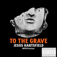 To the Grave - Single - Jesus Hartsfield