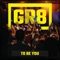 To Be You - GR8 lyrics