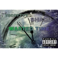 Wasted Time (feat. Shaddfrmtyl) - Single - TScottyy