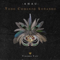Todo Comenzó Soñando - Single - Ahau