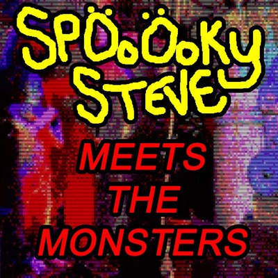 SPÖoÖoKY STEVE MEETS the MONSTERS