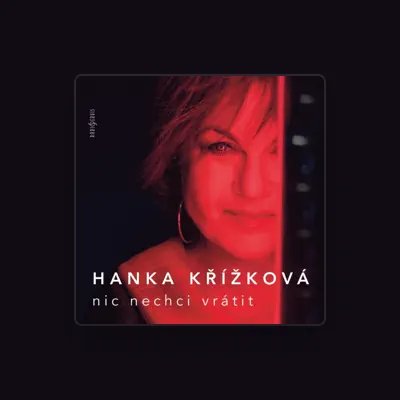 Listen to Hanka Krizkova, watch music videos, read bio, see tour dates & more!