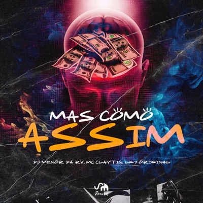 Mas Como Assim (feat. Mc Claytin) - Single