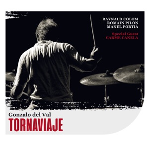 Tornaviaje (feat. Raynald Colom, Romain Pilon, Manel Fortia & Carme Canela)