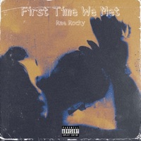 First Time We Met - Single - RAE Rocky