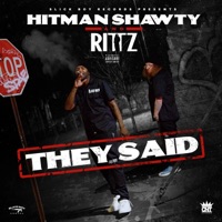 THEY SAID (feat. RITTZ) - Single - Hitman Shawty