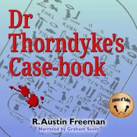 Dr Thorndyke's Case-book (Unabridged)