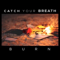 Burn - Single - Catch Your Breath