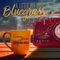 A LITTLE BIT OF BLUEGRASS
