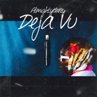 Deja Vu - Single - AlmightyHeezy