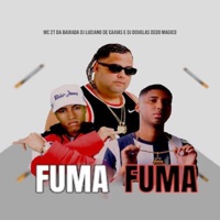 Fuma Fuma - Single - DJ LUCIANO DE CAXIAS, Mc 2t da baixada & dj Douglas dedo Magico