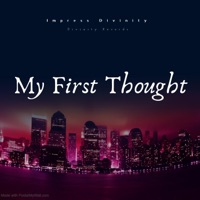 My First Thought - Single - Impress Divinity