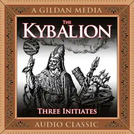 The Kybalion : A Study of Hermetic Philosophy of Ancient Egypt and Greece