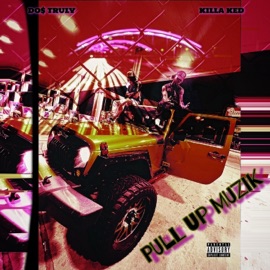 Pull Up Muzik (feat. Killa Ked) Do$ Truly