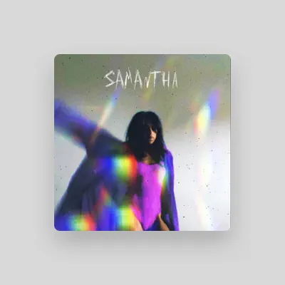 Listen to Samantha, watch music videos, read bio, see tour dates & more!