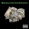 Whole Lotta Hustle - Single