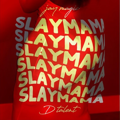 Slay Mama (feat. Dtalent) - Single