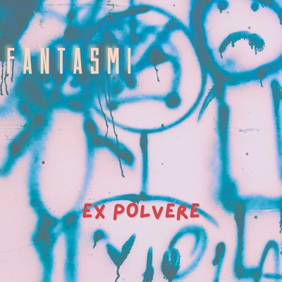 Fantasmi - Ex Polvere