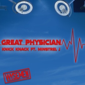 The Great Physician (feat. Minstrel J.) WYSEMEN & Knick Knack