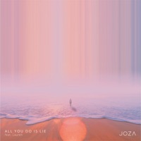 All You Do Is Lie (feat. Laureli) - Single - Joza