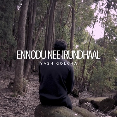 Yash Golcha - Ennodu Nee Irundhaal (Reprise Version)