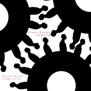SYSTEM SLAVE (feat. Vinnie Grapes) [pqQp remix]
