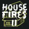 Stream & download Housefires II