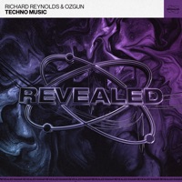 Techno Music - Single - Richard Reynolds, Ozgun & Revealed Recordings