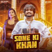 Sone Ki Khan (feat. Sonika Singh) - Raj Mawar, Beeru Kataria, Dev Chouhan & Ashu Twinkle