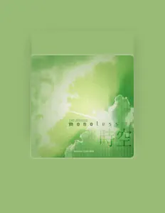 Ascolta Monoless, guarda video musicali, leggi la biografia, vedi le date del tour & altro!